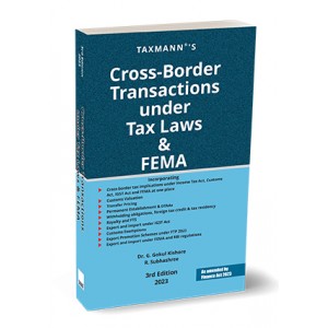 Taxmann's Cross-Border Transactions under Tax Laws & FEMA by G. Gokul Kishore, R. Subhashree [Edn. 2023]